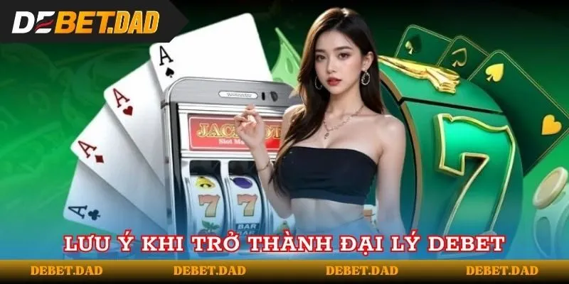 Những điều cần lưu ý khi trở thành đối tác Debet