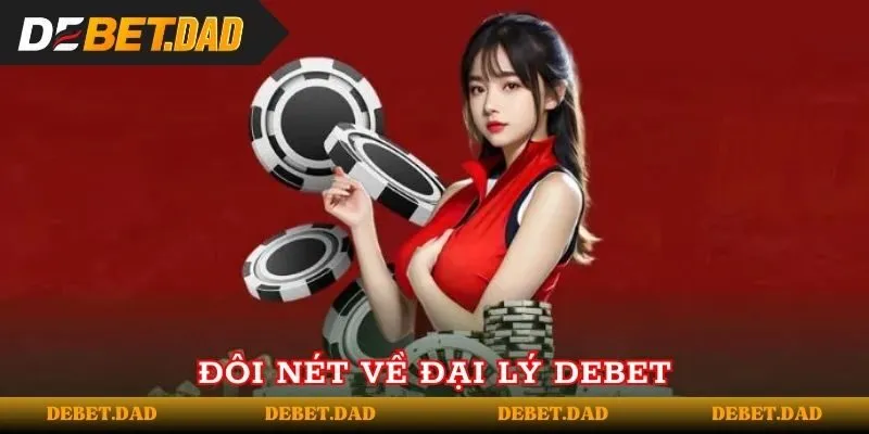 Đôi nét về chương trình đại lý Debet